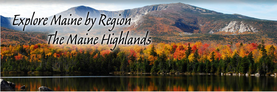 Explore Maine by Region - The Maine Highlands